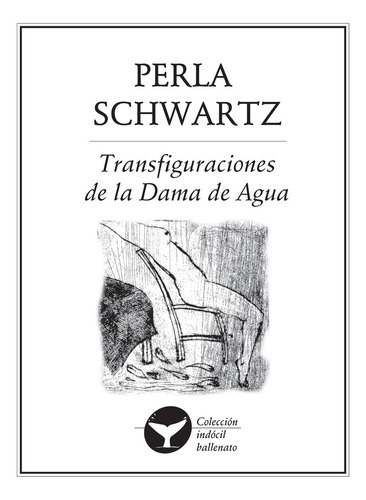 Transfiguraciones De La Dama De Agua, De Schwartz , Perla.. Editorial Ediciones Del Ermitaño En Español