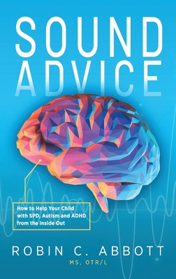 Libro Sound Advice: How To Help Your Child With Spd, Auti...