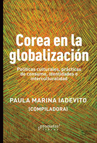 Corea En La Globalización  - Paula Iadevito