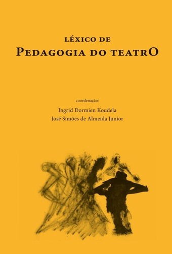 Léxico de pedagogia do teatro, de  Koudela, Ingrid Dormien/  Almeida Junior, José Simões de. Editora Perspectiva Ltda., capa mole em português, 2015
