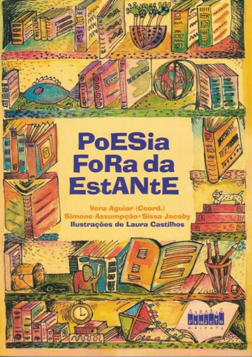 Poesia Fora Da Estante - Vol. 1 - 28ª Ed: Poesia Fora Da Estante - Vol. 1 - 28ª Ed, De Aguiar, Vera. Editora Projeto, Capa Mole, Edição 28 Em Português, 2021