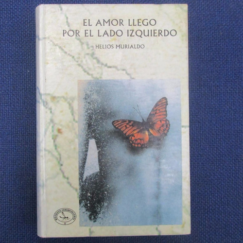 El Amor Llego Por El Ladoizquierdo, Helios Murialdo, Ed. Mos
