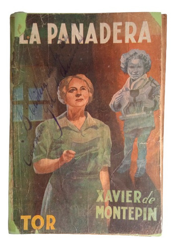 La Panadera *  Xavier De Montepin *  Editorial Tor Año  1946 (Reacondicionado)