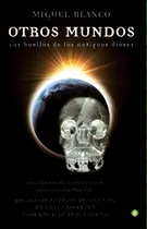 Comprar Otros Mundos: Las Huellas De Los Antiguos Dioses, De Blanco, Miguel., Vol. 1. Editorial La Esfera De Los Libros, Tapa Blanda En Español
