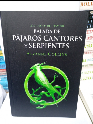 Baladas Pájaros Cantores Y Serpientes. Suzanne Collins Libro