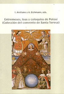 Entremeses, Loas Y Coloquios De Potosi (coleccion Del Conven