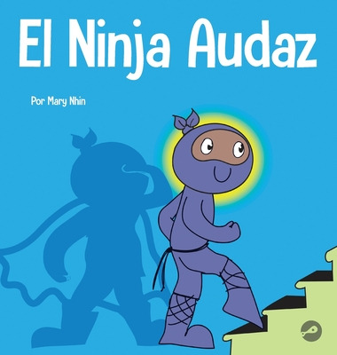 Libro El Ninja Audaz: Un Libro Para Niã±os Sobre El Estab...