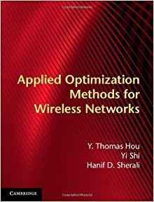 Applied Optimization Methods For Wireless Networks