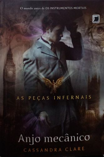 Livro Anjo Mecânico (as Peças Infernais - Volume 1) - Clare, Cassandra [2014]