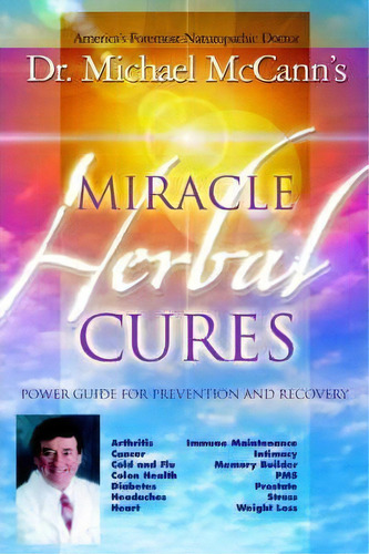 Miracle Herbal Cures, De Michael Mccann. Editorial Pneuma Life Publishing, Tapa Blanda En Inglés