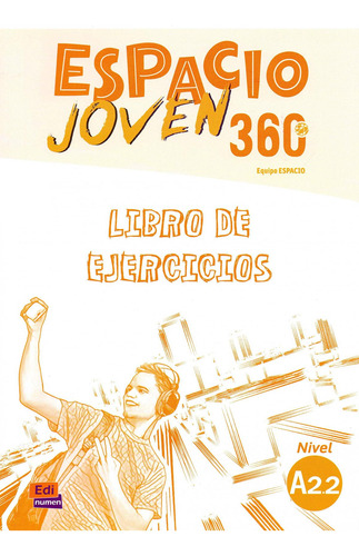 Libro: Espacio Joven 360 Ejercicios Nivel A2.2. Aa.vv.. Edin