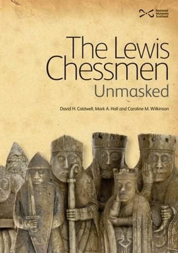 The Lewis Chessmen: Unmasked, De Caldwell, David. Editorial National Museums Of Scotland, Tapa Dura En Inglés