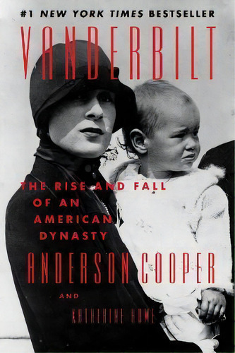 Vanderbilt : The Rise And Fall Of An American Dynasty, De Anderson Cooper. Editorial Harpercollins Publishers Inc, Tapa Blanda En Inglés