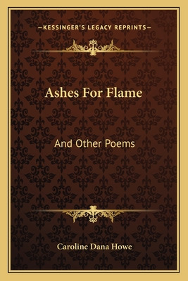 Libro Ashes For Flame: And Other Poems - Howe, Caroline D...