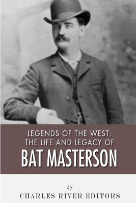 Libro Legends Of The West: The Life And Legacy Of Bat Mas...