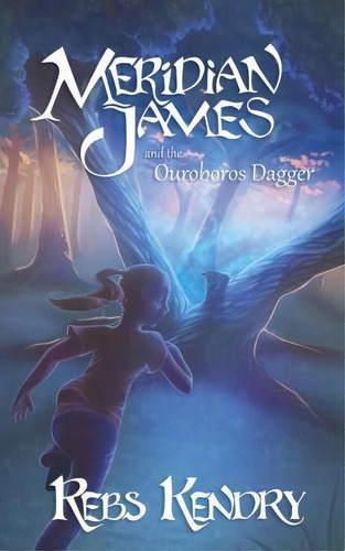 Meridian James And The Ouroboros Dagger, De Rebs Kendry. Editorial Illuminated Myth Publishing, Tapa Blanda En Inglés