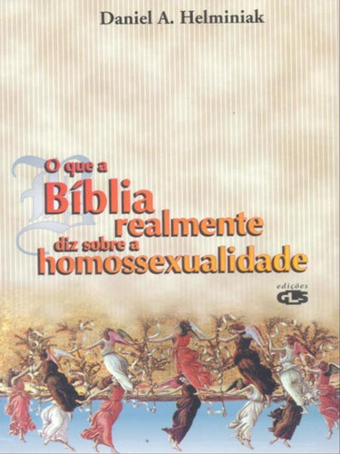 O Que A Bíblia Realmente Diz Sobre A Homossexualidade