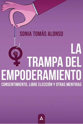 Libro La Trampa Del Empoderamiento - , Tomã¡s Alonso, Sonia