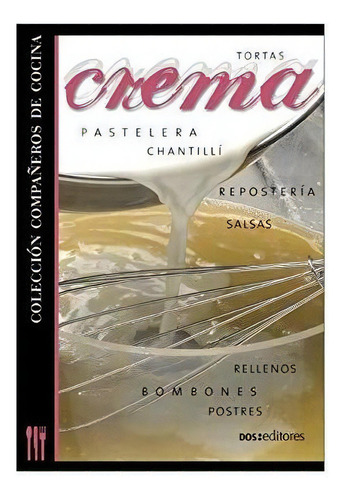 Crema Chantilli - Pastelera - Reposteria - Postres, De Cookina. Editorial Independently Published En Español