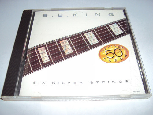 B. B. King - Six Silver Strings - Cd Made In Usa 1985 