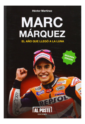 Libro Marc Márquez El Año Que Llego A La Lunade Héctor Martí