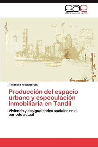 Libro: Producción Del Espacio Urbano Y Especulación Inmobili