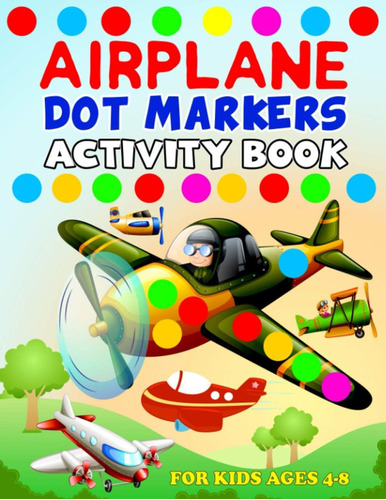 Libro: Airplane Dot Markers Activity Book For Kids Ages 4-8: