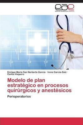 Libro Modelo De Plan Estrategico En Procesos Quirurgicos ...