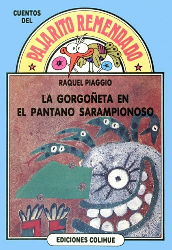 Gorgoñeta En El Pantano Sarampionoso, La, De Raquel Piaggio. Editorial Ediciones Colihue, Tapa Blanda En Español