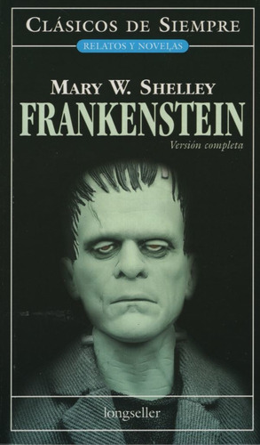 Frankenstein - Clasicos De Siempre Version Completa