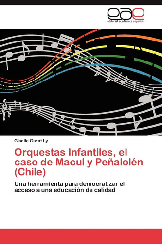 Libro: Orquestas Infantiles, El Caso De Macul Y Peñalolén (c