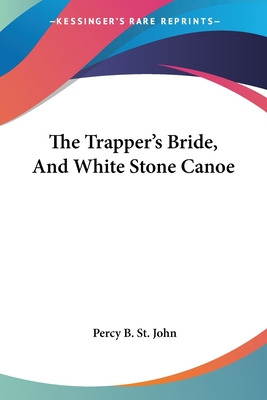 Libro The Trapper's Bride, And White Stone Canoe - St Joh...