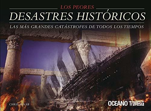 Los Peores Desastres Historicos Del Mundo