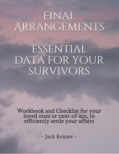 Libro: Final Arrangements Essential Data For Your Survivors: