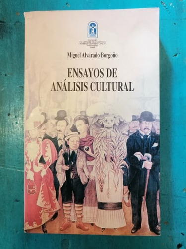 Ensayos De Análisis Cultural - Miguel Alvarado Borgoño