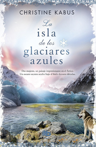 La Isla De Los Glaciares Azules - Kabus, Christine  - *