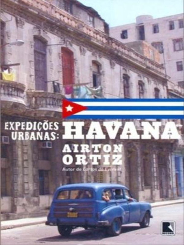 Havana, De Ortiz, Airton. Editora Record, Capa Mole, Edição 1ª Edição - 2010 Em Português