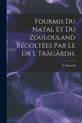 Libro Fourmis Du Natal Et Du Zoulouland Rã©coltã©es Par L...