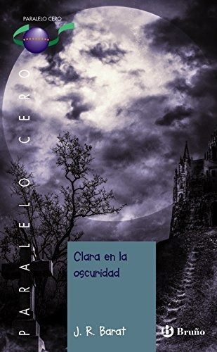 Clara En La Oscuridad (castellano - Juvenil - Paralelo Cero)