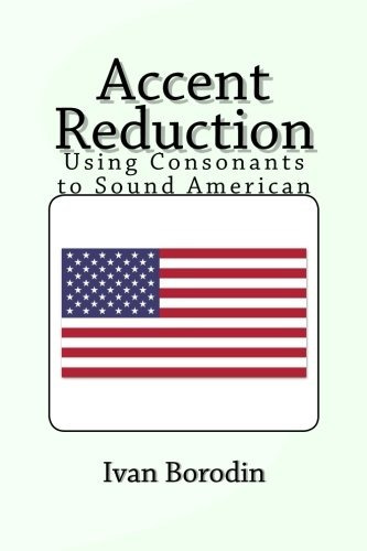 Accent Reduction Using Consonants To Sound American