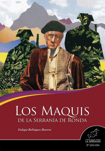 Los maquis de la SerranÃÂa de Ronda (3ÃÂª ed.), de Rodríguez Becerra, Eulogio. Editorial LA SERRANIA,EDITORIAL, tapa blanda en español