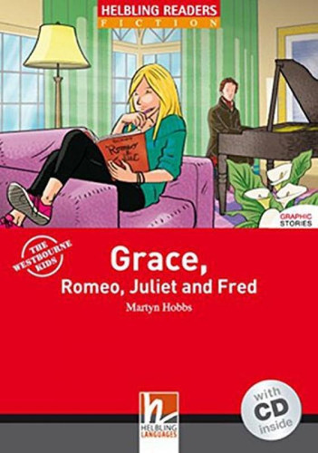 Grace, Romeo, Juliet And Fred - With Audio Cd - Level 2: Helbling Red Series, De Hobbs, Martyn. Editora Helbling Languages ***, Capa Mole, Edição 1ª Edição - 2013 Em Inglês