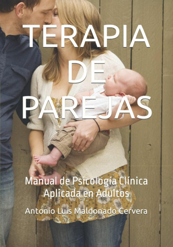 Libro: Terapia De Parejas: Manual De Psicología Clínica Apli
