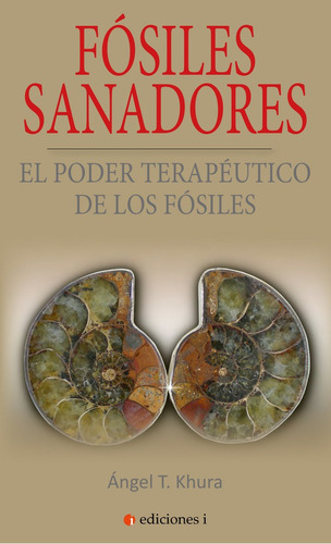 Fãâsiles Sanadores: El Poder Terapéutico De Los Fósiles, De Mirre Gavalda, Juan Carlos., Vol. 1. Editorial Integralia La Casa Natural S.l, Tapa Blanda En Español