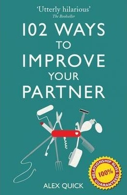 102 Ways To Improve Your Partner - Alex Quick (paperback)