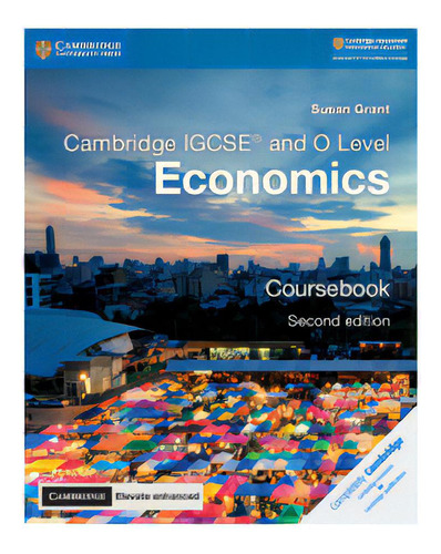 Cambridge Igcse And O Level Economics -  Coursebook With Elevate *2nd Ed*, De Grant, Susan. En Inglés, 2018
