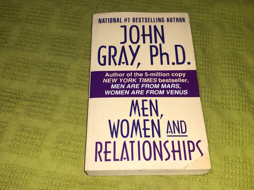 Men, Women And Relationships - John Gray, Ph. D. - Harper