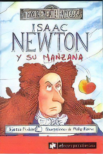 Isaac Newton Y Su Manzana, De Poskitt, Kjartan. Editorial Ediciones El Rompecabezas, Tapa Blanda En Español