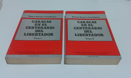 Caracas En El Centenario Del Libertador / Rafael Ramón C.