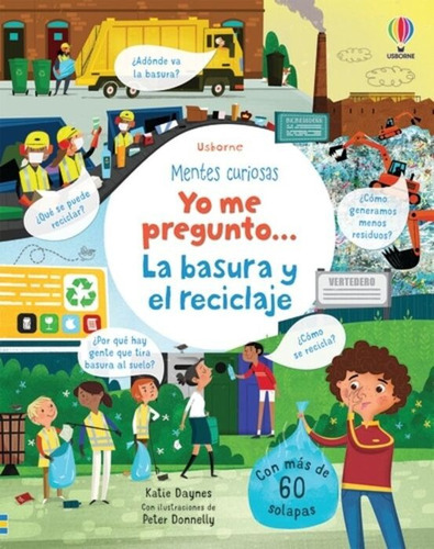 Yo Me Pregunto... La Basura Y El Reciclaje (t.d), De Daynes(987448). Editorial Usborne, Tapa Dura En Español